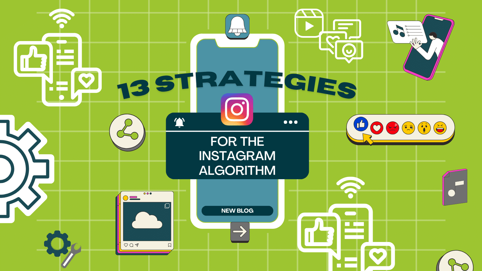 13 Instagram Algorithm Strategies For 2024