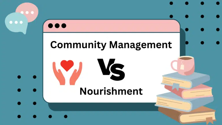 Community Management Vs. Community Nourishment